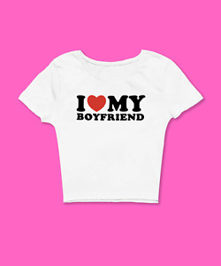 I Love My Boyfriend Crop Top Baby Tee Y2K Funny Cute Graphic Gift for Girlfriend