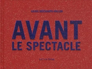 Avant le spectacle | Deschamps Wallon Louise | Neuf - Picture 1 of 1