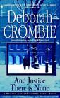 Deborah Crombie And Justice There Is None (Paperback) (US IMPORT)