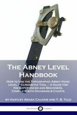 The Abney Level Handbook: How to Use the Topographic Abney Hand Level / Clino...