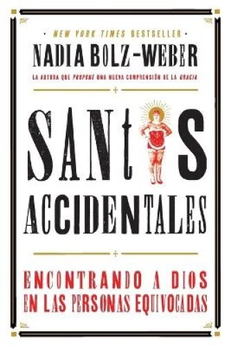 Santos Accidentales: Encontrando a Dios en las Personas Equivocadas [Spanish] - Imagen 1 de 1