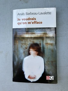 Livre Je Voudrais Qu'on M'efface (Anais Barbeau Lavalette) - L1 - Foto 1 di 2