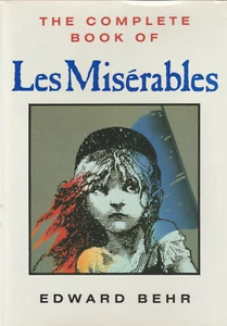 THE COMPLETE BOOK OF LES MISERABLES BY EDWARD BEHR, 1989 (DUST JACKET) STATED FI - Picture 1 of 1