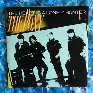 THE PONY- THE HEART IS A LONELY HUNTER- 7'' 45 Vinyl Single Record Indie Garage - Picture 1 of 4