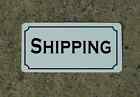SHIPPING Metal Sign For Business, Restaurant, Warehouse