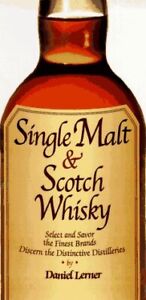 Single Malt & Scotch Whiskey: Select and Savor Over 200 Brands and Varieties (E