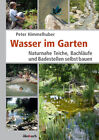 Wasser im Garten – ein Praxisratgeber für den Selbstbau! Teich, Bächlein / NEU!