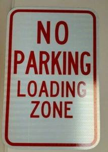 No Parking Loading Zone 12"x18" Aluminum Metal Reflective Sign Weatherproof New - Picture 1 of 1