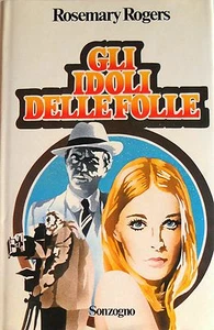 ROSEMARY ROGERS GLI IDOLI DELLE FOLLE SONZOGNO 1980 - Foto 1 di 1