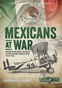 Lateinamerika @ Krieg: Mexikaner im Krieg: Mexikanische Militärfliegerei in der zweiten Welt - Bild 1 von 1