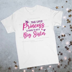 This little Princess is going to be a big Sister, Announcement Baby Reveal Shirt - Picture 1 of 2
