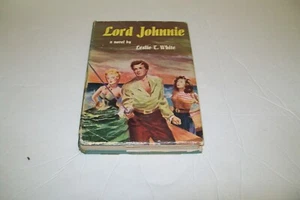 Lord Johnnie by Leslie T. White (1949, HC,DJ,)NOVEL Vintage Hardback - Picture 1 of 5