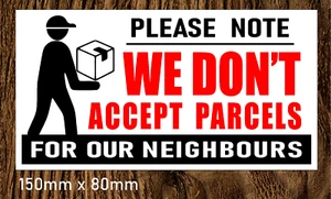 We Don't Accept Parcels For Our Neighbours Warning Vinyl Sticker Sign Front Door - Picture 1 of 1