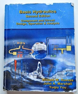 AS IS Basic Hydraulics 2nd Ed. Component & Circuit Design William W. Reeves - Picture 1 of 9