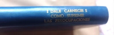 Como Suprimir las Preocupaciones y Disfrutar la Vida, Dale Carneguie - Imagen 1 de 4