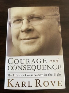 Courage and Consequence:My Life As a Conservative  etc by Karl Rove SIGNED #819 - Bild 1 von 5