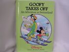 Goofy Takes Off: An Adventure in Switzerland - Disney Small World Library HC