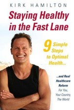 Staying Healthy in the Fast Lane - 9 Simple Steps to Optimal Health - VERY GOOD