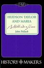 Hudson Taylor & Maria: A Match Made in Heaven (History Maker), Pollock, John, Us