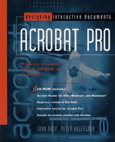 DESIGNING INTERACTIVE DOCUMENTS WITH ADOBE ACROBAT PRO By John Deep & Peter - Image 1 of 1