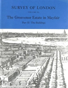 Survey of London Volume XL The Grosvenor Estate in Mayfair Part II: The Buildi.. - Picture 1 of 1
