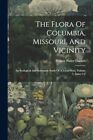 Daniels - The Flora Of Columbia Missouri And Vicinity  An Ecological - J555z