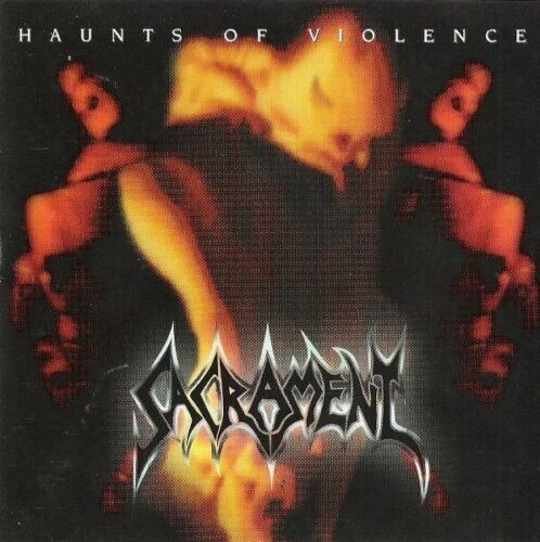 SACRAMENT - HAUNTS OF VIOLENCE 2014 Retroactive) Christian Thrash