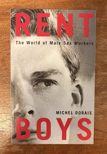 Rent Boys: World of Male Sex Workers Michel Dorais SC 2005 Gay Interest - Picture 1 of 2