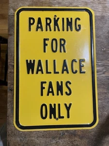 Parking For Wallace Fans Only 12"X18" Metal Sign Yellow 2Lb/12oz. Real Deal - Picture 1 of 14