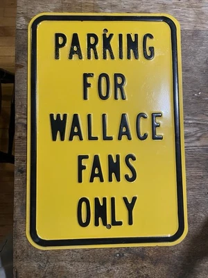 Parking For Wallace Fans Only 12"X18" Metal Sign Yellow 2Lb/12oz. Real Deal - Image 1 of 4