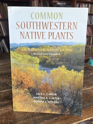 SIGNED Common Southwestern Native Plants Identification Guide Revised Expanded - Image 1 of 3