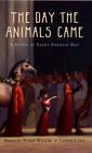 The Day the Animals Came: A Story of Saint Francis Day by Weller, Frances Ward ,
