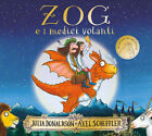 Libri Julia Donaldson - Zog E I Medici Volanti. Ediz. A Colori