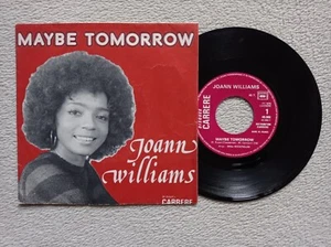 45T 7" JOANN WILLIAMS "Maybe tomorrow" CARRERE 49.065 FRANCE 1975 #1 ) - Picture 1 of 2