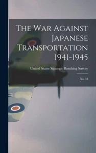 United States Strate - War Against Japanese Transportation 1941-1945 - L555z - Picture 1 of 1