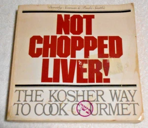 Not Chopped Liver! : The Kosher Way to Cook Gourmet by Paula Smith and... - Picture 1 of 1