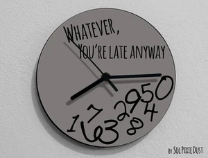 Whatever, you're late anyway / Round Gray - Wall Clock - Picture 1 of 4