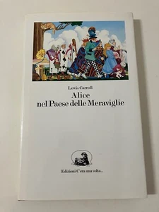 ALICE NEL PAESE DELLE MERAVIGLIE Lewis Carroll Edizioni C’era Una Volta… 1995 - Picture 1 of 9