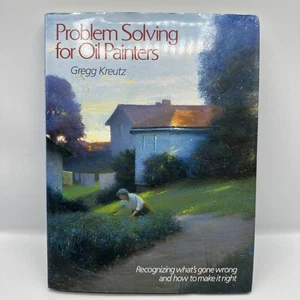 1986 Problem Solving for Oil Painters by Gregg Kreutz VG+ 144pp HC DJ - Imagen 1 de 15