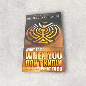 David Jeremiah Study Guide What To Do When You Don't Know What To Do - Picture 1 of 2