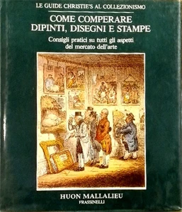 Mallalieu,Huon. - Come comperare dipinti, disegni stampe. Consigli pratici su tu - Bild 1 von 1