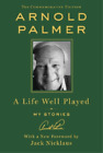 Arnold Palmer A Life Well Played (Hardback)