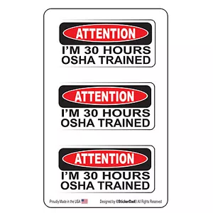 Attention Im 30 hrs OSHA trained (3 Pack) size: 2" x 1" HardHat Printed Sticker - Picture 1 of 2