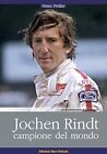 9788897173625 Jochen Rindt, campione del mondo - Heinz Prüller,M. A. Petrelli