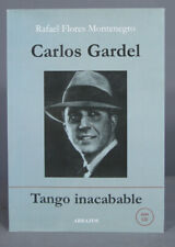 Carlos Gardel - Tango inacable. Flores Montenegro. CON CD. DEDICA