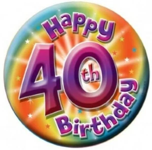40th Birthday Badge large Jumbo Happy 16cm diameter Age 40 Blue Stands Pin Back - Picture 1 of 1