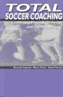 Total Soccer Coaching: Combing Physical, Technical & Tactical Training by Riccar