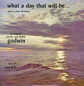 "WHAT A DAY THAT WILL BE & 11 Other Favorites-David & Doris Godwin- Rite Records - Picture 1 of 2