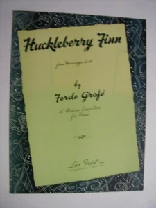 HUCKLEBERRY FINN piano Sheet Music from Mississippi Suite 1926 by Ferde Grofe - Picture 1 of 2