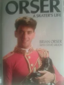 Orser: A Skater's Life by Brian Orser with Steve Milton - Picture 1 of 2